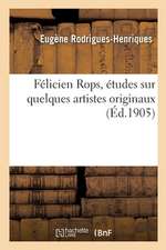 Félicien Rops, Études Sur Quelques Artistes Originaux