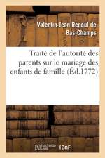 Traité de l'Autorité Des Parents Sur Le Mariage Des Enfants de Famille