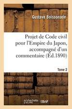 Projet de Code civil pour l'Empire du Japon, accompagné d'un commentaire. Tome 2