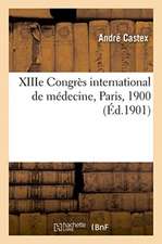 Xiiie Congrès International de Médecine, Paris, 1900