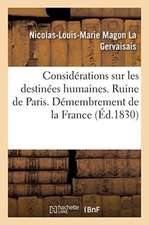 Considérations Sur Les Destinées Humaines. Ruine de Paris. Démembrement de la France