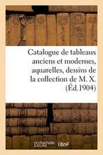 Catalogue de Tableaux Anciens Et Modernes, Aquarelles, Dessins, Gouaches, Gravures