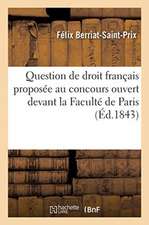 Question de droit français proposée au concours ouvert devant la Faculté de Paris