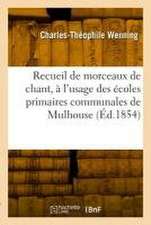 Recueil de morceaux de chant, avec théorie, à l'usage des écoles primaires communales de Mulhouse