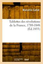 Tablettes des révolutions de la France, 1789-1848