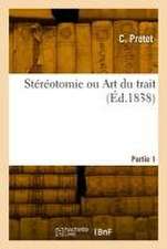 Stéréotomie ou Art du trait. Partie 1