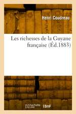 Les Richesses de la Guyane Française