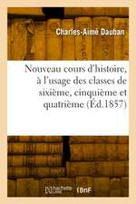 Nouveau cours d'histoire, à l'usage des classes de sixième, cinquième et quatrième