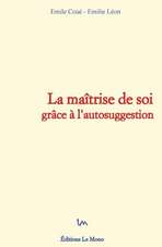 La maîtrise de soi grâce à l'autosuggestion