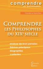 Comprendre les philosophes du XIXe siècle (Hegel, Husserl, Kierkegaard, Nietzsche, Schopenhauer, Bergson, Freud)