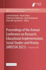 Proceedings of the Annual Conference on Research, Educational Implementation, Social Studies and History (AREISSH 2021)