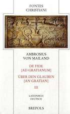 Ambrosius v. Mailand: De Fide Ad Gratianum/Über d. Glauben 3