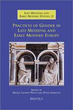 Practices of Gender in Late Medieval and Early Modern Europe