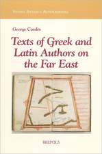 Texts of Greek and Latin Authors on the Far East: From the 4th C. B.C.E. to the 14th C. C.E.