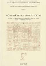 Monasteres Et Espace Social: Topographie, Circulation Et Hierarchie Dans Les Ensembles Monastiques de Loccident Medieval