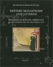 Western Monasticism Ante Litteram: The Spaces of Monastic Observance in Late Antiquity and the Early Middle Ages