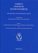 Dictionary of Manichaean Texts. Volume III, 2: Texts from Central Asia and China (Texts in Sogdian and Bactrian)