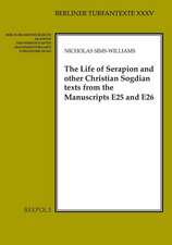 The Life of Serapion and Other Christian Sogdian Texts from the Manuscripts E25 and E26