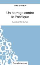 Un Barrage contre le Pacifique - Margueritte Duras (Fiche de lecture)