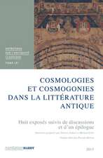 Cosmologies Et Cosmogonies Dans La Litterature Antique. Tome LXI: Huit Exposes Suivis d'Une Discussion Et d'Un Epilogue