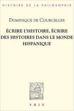 Ecrire L'Histoire, Ecrire Des Histoires Dans Le Monde Hispanique