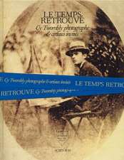 Cy Twombly Photographer, Friends and Others: Le Temps Retrouvé