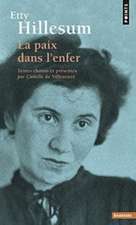 Etty Hillesum. La Paix Dans L'Enfer