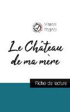 Le Château de ma mère de Marcel Pagnol (fiche de lecture et analyse complète de l'oeuvre)