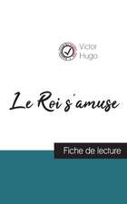 Le Roi s'amuse de Victor Hugo (fiche de lecture et analyse complète de l'oeuvre)