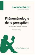 Phénoménologie de la perception de Merleau-Ponty - Autrui et le monde humain (Commentaire)