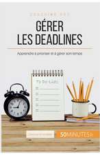 Gérer les deadlines