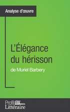 L'Élégance du hérisson de Muriel Barbery (Analyse approfondie)