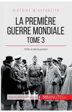 La Première Guerre mondiale (Tome 3)