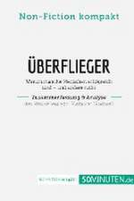 Überflieger. Zusammenfassung & Analyse des Bestsellers von Malcolm Gladwell