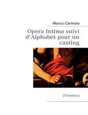 Opera Intima suivi d'Alphabet pour un casting