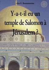 Boutammina, N: Y-a-t-il eu un temple de Salomon à Jérusalem