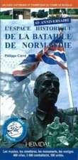 L'Esapce Historique de La Bataille Normandie