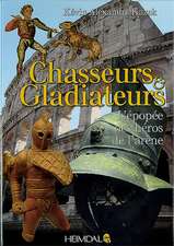 Chasseurs Et Gladiateurs