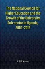 The National Council for Higher Education and the Growth of the University Sub-sector in Uganda, 2002-2012