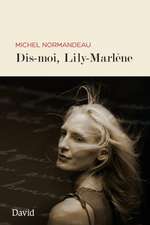 Dis-moi, Lily Marlène