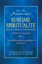 Sublime Spiritualite, la philosophie mystique du yoga