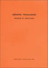 Gerard Traquandi: Dessins Et Peintures 2001-2006