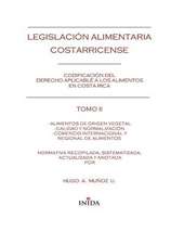 Legislacion Alimentaria Costarricense: Alimentos de Origen Vegetal, Calidad y Normalizacion y Comercio Internacional y Regional Alimentos