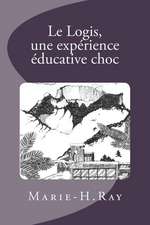 Le Logis, Une Experience Educative Choc