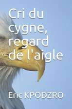 Cri Du Cygne, Regard de l'Aigle