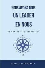 Nous avons tous un leader en nous: Un voyage d'introspection