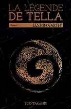 La légende de Tella - Tome 1: Les Mnaarth'