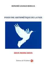 Pour une arithmétique de la paix: Deux moins deux