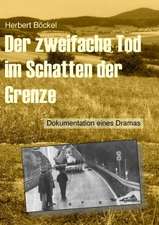 Der zweifache Tod im Schatten der Grenze