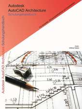 Nelkel, W: Autodesk AutoCAD Architecture Schulungshandbuch